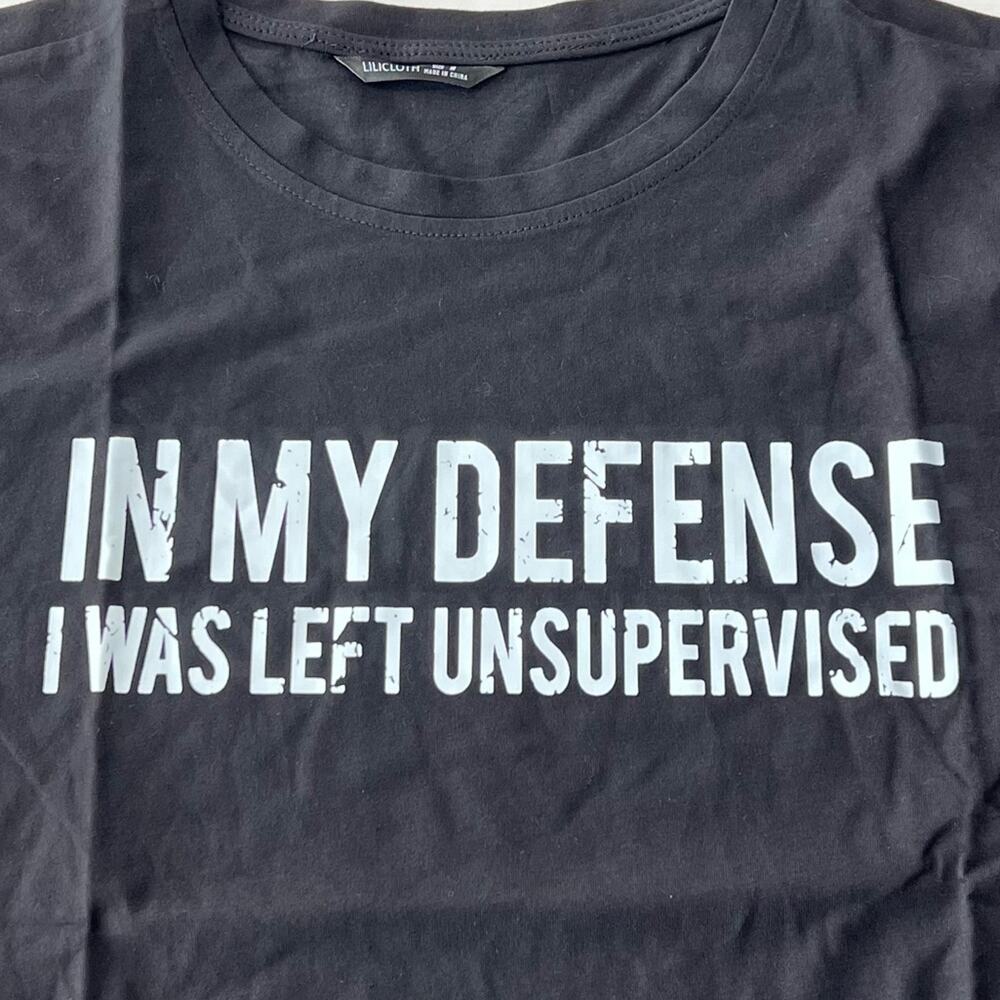 New LILICLOTH In My Defense I Was Left Unsupervised Funny Shirt Unisex SIZE Med - Picture 7 of 9